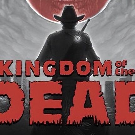 赶尽杀绝张伯伦，揭秘《KINGDOM of the DEAD》生死秘境